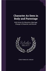 Character As Seen in Body and Parentage