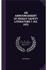 An Announcement of Highay Safety Literature 7 Jul 1972