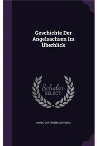 Geschichte Der Angelsachsen Im Überblick