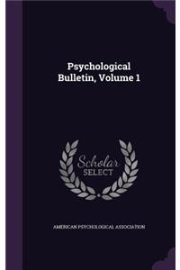 Psychological Bulletin, Volume 1