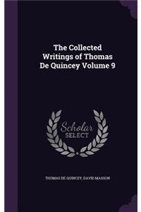 The Collected Writings of Thomas De Quincey Volume 9