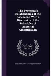 The Systematic Relationships of the Coccaceae, With a Discussion of the Principles of Bacterial Classification