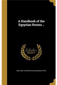 A Handbook of the Egyptian Rooms ..