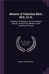 Memoir of Valentine Mott, M.D., LL. D.