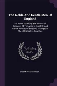 The Noble And Gentle Men Of England