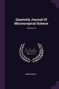 Quarterly Journal Of Microscopical Science; Volume 10