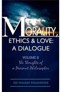 Morality, Ethics & Love