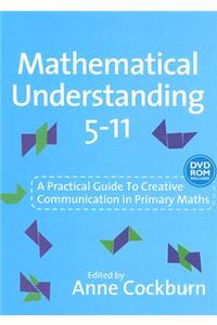 Mathematical Understanding 5-11: A Practical Guide to Creative Communication in Mathematics