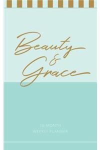 Beauty & Grace 2019 Planner: 16-Month Weekly Planner