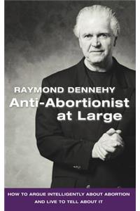 Anti-Abortionist at Large