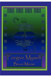 Forgive Myself