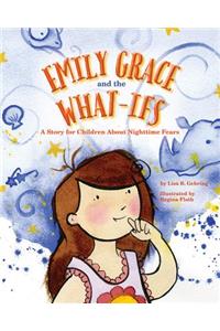 Emily Grace and the What-Ifs