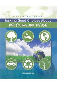 Making Good Choices about Recycling and Reuse