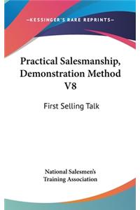 Practical Salesmanship, Demonstration Method V8