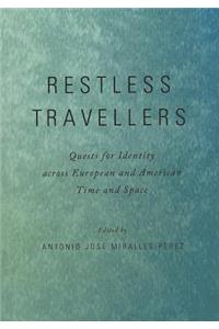 Restless Travellers: Quests for Identity Across European and American Time and Space