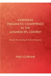 Assessing Pragmatic Competence in the Japanese EFL Context