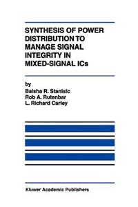 Synthesis of Power Distribution to Manage Signal Integrity in Mixed-Signal ICS