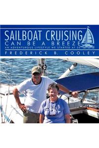 Sailboat Cruising Can Be A Breeze