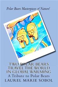Two Polar Bears Travel the World in Global Warming