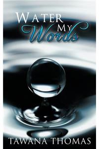 Water My Words
