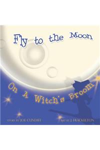 Fly to the Moon on a Witch's Broom