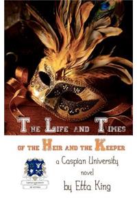 Life and Times of the Heir and the Keeper