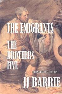 Emigrants: The Brothers Five: Book One of a Series