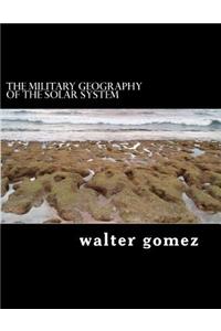 The Military Geography of the Solar System