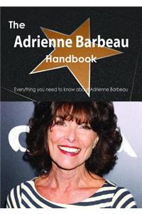The Adrienne Barbeau Handbook - Everything You Need to Know about Adrienne Barbeau