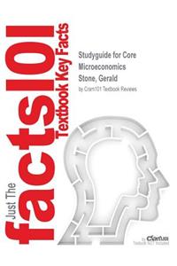 Studyguide for Core Microeconomics by Stone, Gerald, ISBN 9781429215374