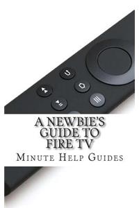 A Newbie's Guide to Fire TV