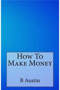 How To Make Money