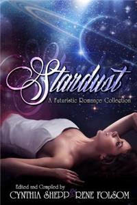 Stardust: A Futuristic Romance Collection
