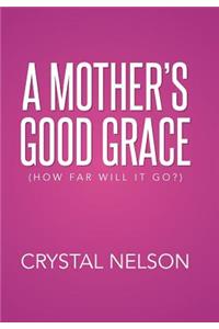 A Mother's Good Grace