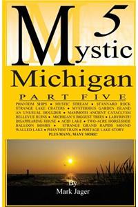 Mystic Michigan Part 5