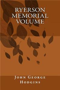 Ryerson Memorial Volume