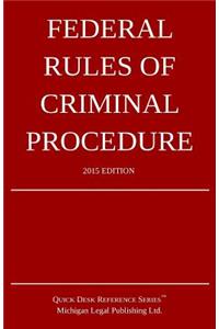 Federal Rules of Criminal Procedure; 2015 Edition