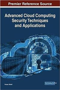 Advanced Cloud Computing Security Techniques and Applications