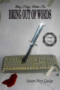 Large Print - Being Out Of Words
