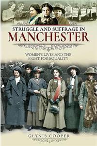 Struggle and Suffrage in Manchester