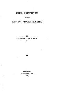 True Principles of the Art of Violin-Playing