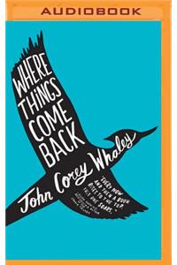 Where Things Come Back
