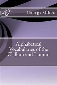 Alphabetical Vocabularies of the Clallum and Lummi