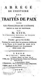 Abbrégé de l'Histoire des Traités de Paix Entre Les Puissances de l'Europe - Tome IV
