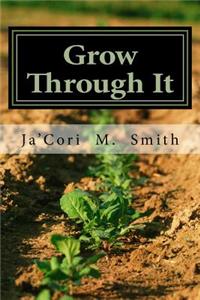 Grow Through It