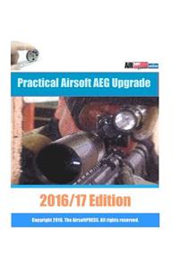 Practical Airsoft AEG Upgrade 2016/17 Edition