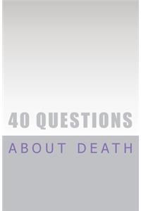 40 Questions About Death