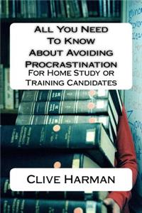 All You Need To Know About Avoiding Procrastination