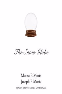 The Snow Globe Lib/E