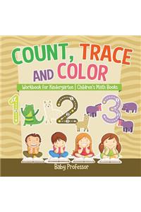 Count, Trace and Color - Workbook for Kindergarten Children's Math Books